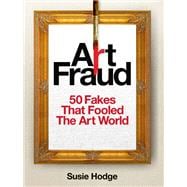 Book cover for Art Fraud 50 Fakes That Fooled the Art World