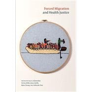 Book cover for Forced Migration and Health Justice