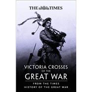 Book cover for Victoria Crosses of the Great War From The Times History of the First World War