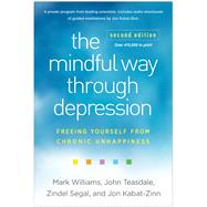 Book cover for The Mindful Way through Depression Freeing Yourself from Chronic Unhappiness