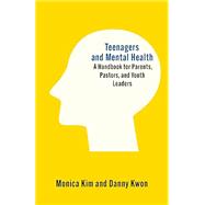 Book cover for Teenagers and Mental Health: A Handbook for Parents, Pastors, and Youth Leaders