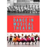 Book cover for Dance in Musical Theatre: A History of the Body in Movement