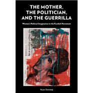Book cover for The Mother, the Politician, and the Guerrilla