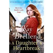 Book cover for A Daughter's Heartbreak A captivating, heartbreaking World War One saga, inspired by true events
