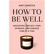 Book cover for How to Be Well Without Spending All Your Money and Losing Your Mind