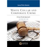 Book cover for White Collar and Corporate Crime A Case Study Approach [Connected eBook]