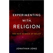 Book cover for Experimenting with Religion The New Science of Belief