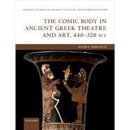 Book cover for The Comic Body in Ancient Greek Theatre and Art, 440-320 BCE
