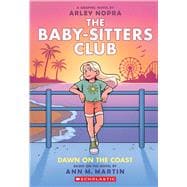 Book cover for Dawn on the Coast: A Graphic Novel (The Baby-sitters Club #19)
