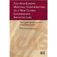 Book cover for The Asia-Europe Meeting: Contributing to a New Global Governance Architecture