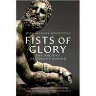 Book cover for Fists of Glory The Ancient Origins of Boxing