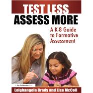 Book cover for Test Less Assess More: A K-8 Guide to Formative Assessment