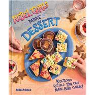 Book cover for Rebel Girls Make Dessert