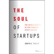 Book cover for The Soul of Startups The Untold Stories of How Founders Affect Culture