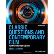 Book cover for Classic Questions and Contemporary Film An Introduction to Philosophy