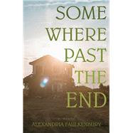 Book cover for Somewhere Past the End