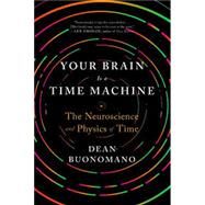 Book cover for Your Brain Is a Time Machine