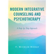 Book cover for Modern Integrative Counseling and Psychotherapy A Step-by-Step Approach