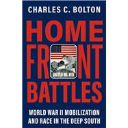 Book cover for Home Front Battles World War II Mobilization and Race in the Deep South