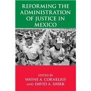 Book cover for Reforming the Administration of Justice in Mexico
