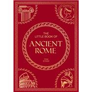 Book cover for The Little Book of Ancient Rome A Pocket Guide to an Epic Civilization, Including Key Events, People, Trivia and More