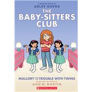Book cover for Mallory and the Trouble with Twins: A Graphic Novel (The Baby-sitters Club #17)