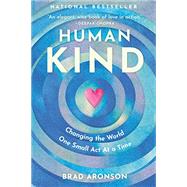 Book cover for Humankind: Changing the World One Small Act at a Time