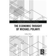 Book cover for The Economic Thought of Michael Polanyi