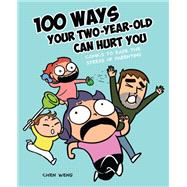 Book cover for 100 Ways Your Two-year-old Can Hurt You