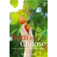 Book cover for Born to Choose: Evolution, Self, and Well-Being