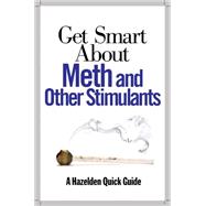 Book cover for Get Smart About Meth and Other Stimulants