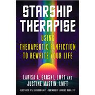 Book cover for Starship Therapise Using Therapeutic Fanfiction to Rewrite Your Life