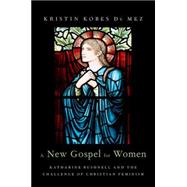 Book cover for A New Gospel for Women Katharine Bushnell and the Challenge of Christian Feminism