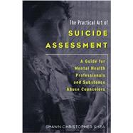 Book cover for The Practical Art of Suicide Assessment: A Guide for Mental Health Professionals and Substance Abuse Counselors