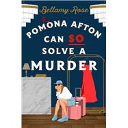 Book cover for Pomona Afton Can So Solve a Murder A Novel