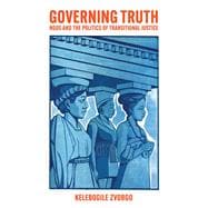 Book cover for Governing Truth NGOs and the Politics of Transitional Justice