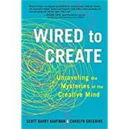 Book cover for Wired to Create: Unraveling the Mysteries of the Creative Mind