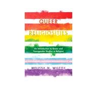Book cover for Queer Religiosities An Introduction to Queer and Transgender Studies in Religion