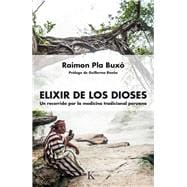 Book cover for Elixir de los dioses Un recorrido por la medicina tradicional peruana