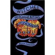 Book cover for Witches, Witch-hunting, and Women
