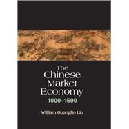 Book cover for The Chinese Market Economy 1000–1500