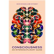 Book cover for Consciousness: An Interdisciplinary Guide