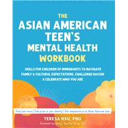 Book cover for The Asian American Teen's Mental Health Workbook