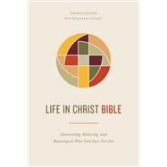 Book cover for Life in Christ Bible: Discovering, Believing, and Rejoicing in Who God Says You Are  (NKJV, Comfort Print)