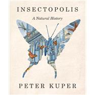 Book cover for Insectopolis A Natural History