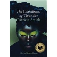 Book cover for The Intentions of Thunder New and Selected Poems