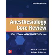 Book cover for Anesthesiology Core Review: Part Two ADVANCED Exam, Second Edition