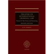 Book cover for Treatise on International Criminal Law Volume II: The Crimes and Sentencing