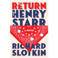 Book cover for The Return of Henry Starr A Novel