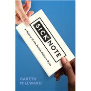 Book cover for Sick Note A History of the British Welfare State